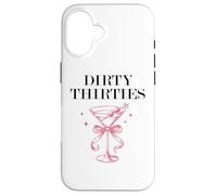 Dirty Thirties in My 30s Era Filthy Martini Dirty 30 Thristy Coque pour iPhone 16
