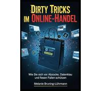 Dirty Tricks im Online-Handel: Wie Sie sich vor Abzocke, Datenklau und fiesen Fallen schützen