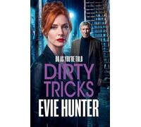 Dirty Tricks: The explosive BRAND NEW instalment to Evie Hunter's gritty gangland series for 2026