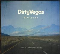 Dirty Vegas - Days Go By