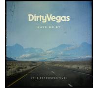 Dirty Vegas - Days Go By