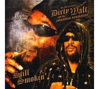 Dirty Walt & the Columbus Sanatation - Still Smokin'