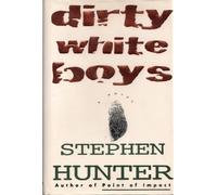 Dirty White Boys: A Novel
