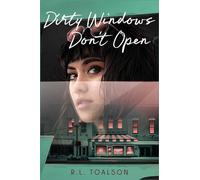 Dirty Windows Don't Open - R.L. Toalson - Simon Pulse - ebook (ePub) - Livre