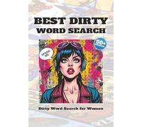 Dirty Word Search Puzzle Book: Word Search with East to Read Print about Naughty Words, Sexy Words, Bedroom Talk and More | 6x9 inches, 110 pages | ... Birthdays, Mothers, Wife or Girlfriends