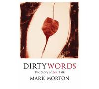 Dirty Words: The Story of Sex Talk