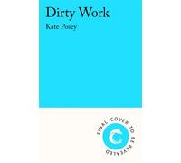Dirty Work - Kate Posey - Corvus - ebook (ePub) - Livre