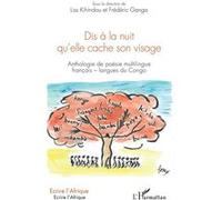 Dis à la nuit qu'elle cache son visage Liss Kihindou (Auteur), Frédéric Ganga (Auteur)
