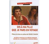 Dis à ma fille que je pars en voyage