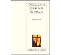 Dis à ma fille que je pars en voyage