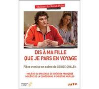 Dis à ma fille que je pars en voyage