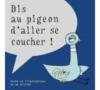 Dis au pigeon d'aller se coucher !