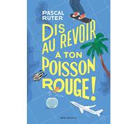 Dis au revoir à ton poisson rouge !