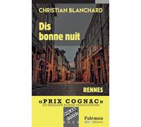 Dis bonne nuit - Christian Blanchard - Du Palemon Eds - Poche - Roman