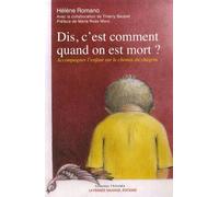 Dis, C'est Comment Quand On Est Mort ? - Accompagner L'enfant Sur Le Chemin Du Chagrin