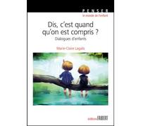 Dis, C'est Quand Qu'on Est Compris ? - Dialogues D'enfants
