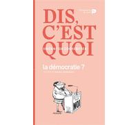 Dis, c'est quoi la démocratie ? - Vincent de Coorebyter - Renaissance Du Livre - broché - Etude