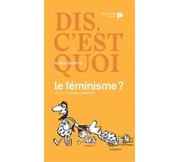 Dis, c'est quoi le féminisme ? - Nadia Geerts - Renaissance Du Livre - broché - Essai