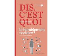 Dis, c'est quoi le harcèlement scolaire ? - Bruno Humbeeck - Renaissance Du Livre - broché - Guide
