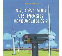 Dis, C'est Quoi Les Énergies Renouvelables ?