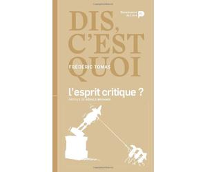 Dis, c'est quoi l'esprit critique ?