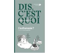 Dis, c'est quoi l'euthanasie ? - Jacques Brotchi - Renaissance Du Livre - broché - Etude
