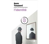 Dis, c'est quoi ? l'identité - Sam Touzani - Renaissance Du Livre - broché - Essai