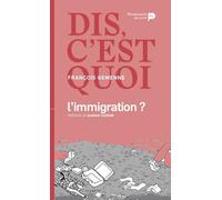 Dis, c'est quoi l'immigration ?
