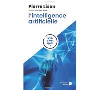 Dis, c'est quoi l'intelligence artificielle ?