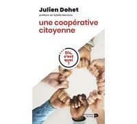 Dis, c'est quoi une coopérative citoyenne ? - Julien Dohet - Renaissance Du Livre - broché - Essai