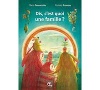 Dis, c'est quoi une famille ?