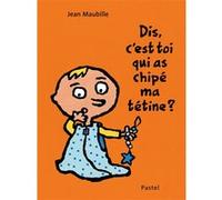 Dis, C'est Toi Qui As Chipé Ma Tétine ?