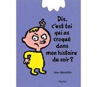 Dis, c'est toi qui as croqué dans mon histoire du soir ? Jean Maubille (Auteur)