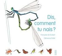 Dis, comment tu nais ? Françoise De Guibert (Auteur), Clémence Pollet (Illustration)