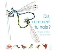 Dis, comment tu nais ? - Françoise De Guibert - La Martiniere Jeunesse - cartonné - Document jeunesse dès 3 ans