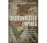 (Dis)connected Empires: Imperial Portugal, Sri Lankan Diplomacy, and the Making of a Habsburg Conquest in Asia - [Version Originale] Inconnu (Auteur)