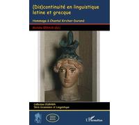 (Dis)continuité en linguistique latine et grecque – Hommage à Chantal Kircher-Durand – Broché