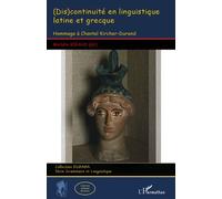 (Dis)continuité en linguistique latine et grecque – Hommage à Chantal Kircher-Durand – Broché
