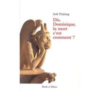 Dis dominique la mort c est comment - Joël Pralong - Parole Et Silence Eds - broché - Récit