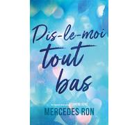 Dis-le-moi - tome 1 - tout bas - Par l'autrice du phénomène "À contre-sens" Le roman à l'origine du film Prime Video - Mercedes Ron - Hachette Romans - broché - Roman adolescent