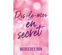 Dis-le-moi - tome 2 - Dis-le-moi en secret Mercedes Ron (Auteur), Anais Goacolou (Traduction)