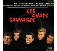 Chats Sauvages, les - Dis Lui Que Je L'aime -Les Chats Sauvages