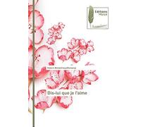 Dis-lui que je l'aime