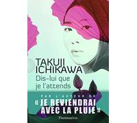 Dis-lui que je l'attends