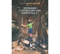 Dis maman, c'est encore loin Compostelle ?