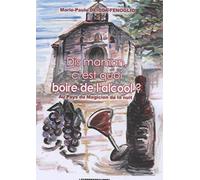 Dis maman c'est quoi boire de l'alcool ?