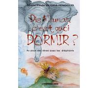 Dis Maman, C'est Quoi Dormir ? - Au Pays Des Rêves Avec Les Éléphants