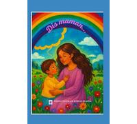 Dis maman: ma maman à moi