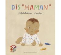 Dis "Maman" - Michelle Robinson - Des Elephants - cartonné - Album éveil dès la naissance