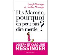 “Dis maman, pourquoi on ne peut pas dire merde ?” - Joseph Messinger - Flammarion - broché - Essai
